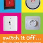 Switch it Off – and save money as well as energy SwitchItOffPoster